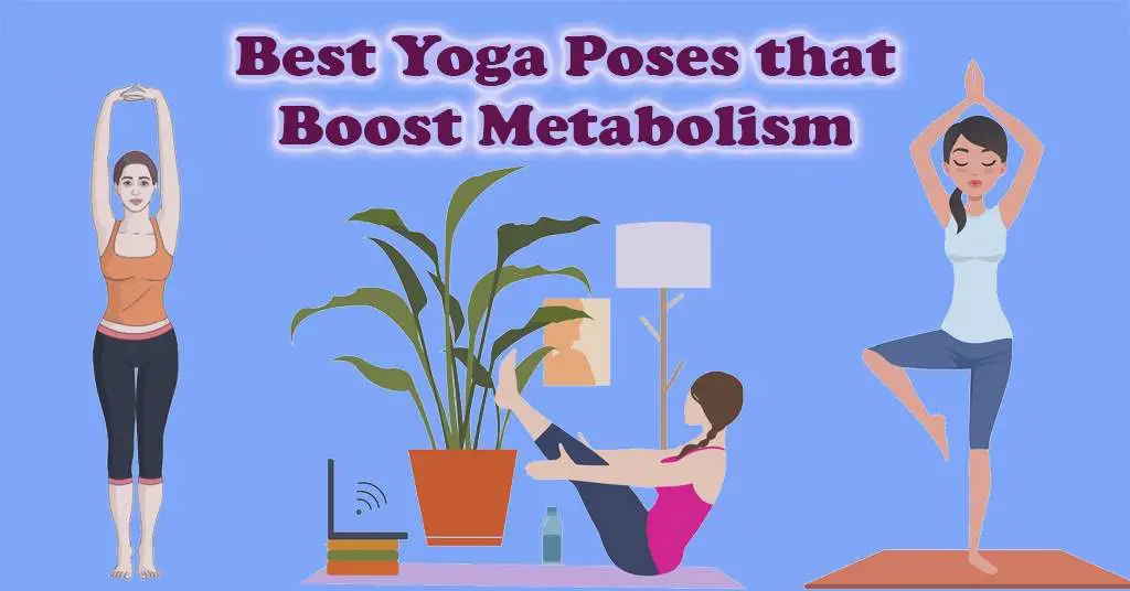 Yoga Poses that Boost Metabol