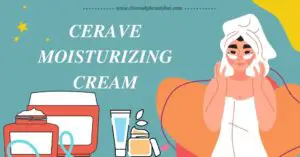 Cerave Moisturizing Cream Review